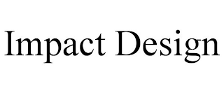 IMPACT DESIGN