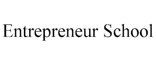 ENTREPRENEUR SCHOOL