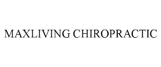 MAXLIVING CHIROPRACTIC