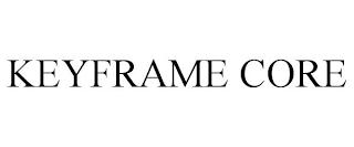 KEYFRAME CORE