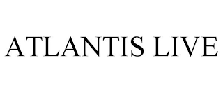 ATLANTIS LIVE