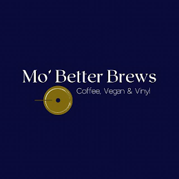 MO' BETTER BREWS COFFEE, VEGAN & VINYL