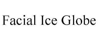 FACIAL ICE GLOBE