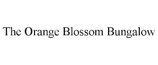 THE ORANGE BLOSSOM BUNGALOW