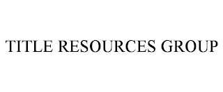 TITLE RESOURCES GROUP