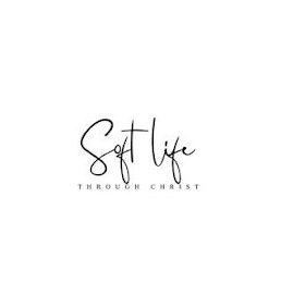 SOFT LIFE THROUGH CHRIST