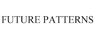 FUTURE PATTERNS