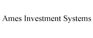 AMES INVESTMENT SYSTEMS