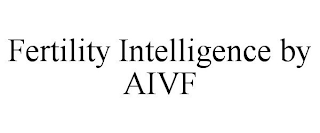 FERTILITY INTELLIGENCE BY AIVF