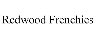 REDWOOD FRENCHIES