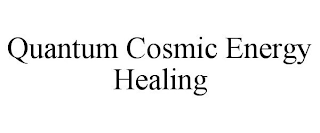 QUANTUM COSMIC ENERGY HEALING