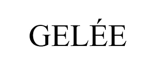 GELÉE