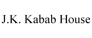 J.K. KABAB HOUSE