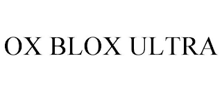 OX BLOX ULTRA