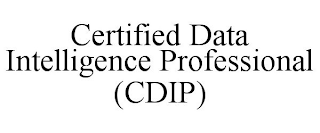 CERTIFIED DATA INTELLIGENCE PROFESSIONAL (CDIP)