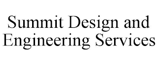 SUMMIT DESIGN AND ENGINEERING SERVICES