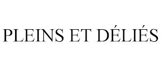 PLEINS ET DÉLIÉS