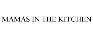 MAMAS IN THE KITCHEN