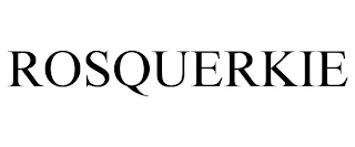 ROSQUERKIE