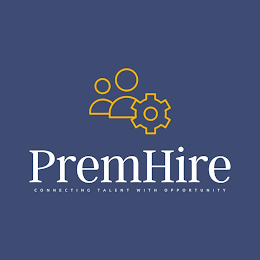 PREMHIRE CONNECTING TALENT WITH OPPORTUNITY