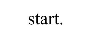 START.