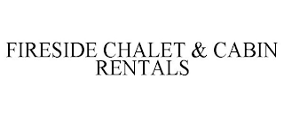 FIRESIDE CHALET & CABIN RENTALS