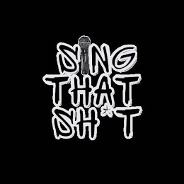 SING THAT SH*T