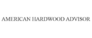 AMERICAN HARDWOOD ADVISOR