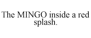 THE MINGO INSIDE A RED SPLASH.