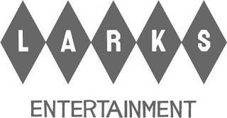 LARKS ENTERTAINMENT