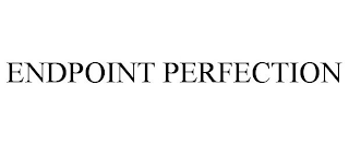 ENDPOINT PERFECTION