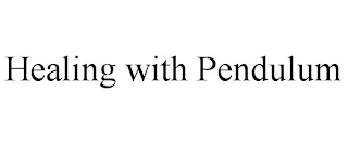 HEALING WITH PENDULUM