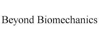 BEYOND BIOMECHANICS