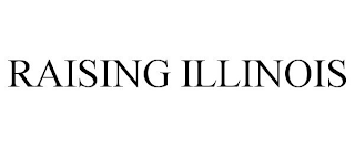 RAISING ILLINOIS