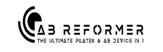 AB REFORMER THE ULTIMATE PILATES & AB DEVICE IN 1