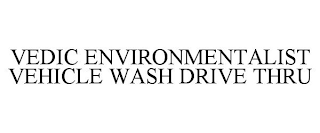 VEDIC ENVIRONMENTALIST VEHICLE WASH DRIVE THRU