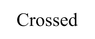 CROSSED