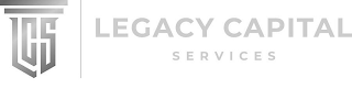 LCS LEGACY CAPITAL SERVICES