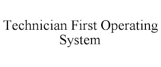 TECHNICIAN FIRST OPERATING SYSTEM