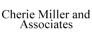 CHERIE MILLER AND ASSOCIATES