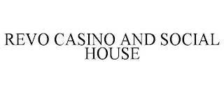 REVO CASINO AND SOCIAL HOUSE