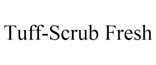 TUFF-SCRUB FRESH