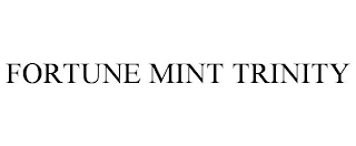 FORTUNE MINT TRINITY