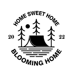 HOME SWEET HOME 2022 BLOOMING HOME