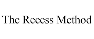 THE RECESS METHOD