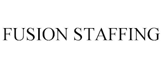 FUSION STAFFING