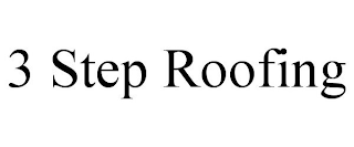 3 STEP ROOFING