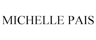 MICHELLE PAIS