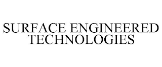 SURFACE ENGINEERED TECHNOLOGIES