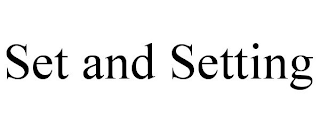 SET AND SETTING